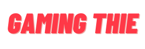 Gaming Thie